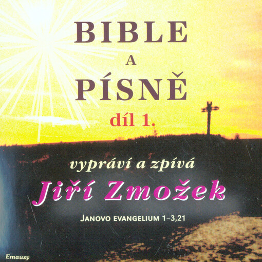 Bible a písně.[Janovo evangelium 1-3,21] /1. díl