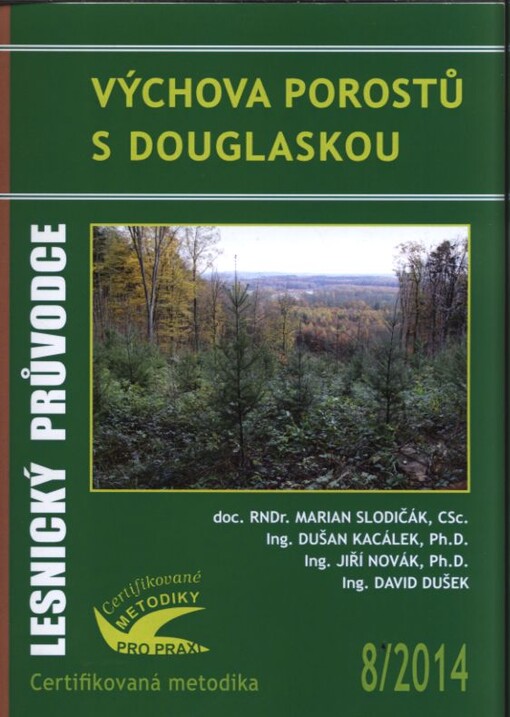 Výchova porostů s douglaskou :certifikovaná metodika
