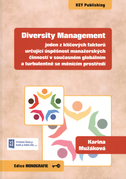 Diversity management: jeden z klíčových faktorů určující úspěšnost manažerských činností v současném globálním a turbulentně se měnícím prostředí