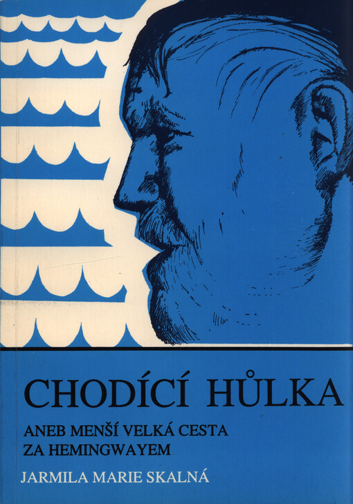 Chodící hůlka, aneb, Menší velká cesta za Hemingwayem