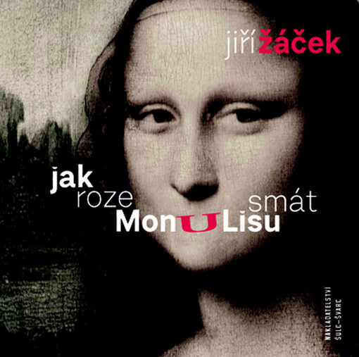 Jak rozesmát Monu Lisu?