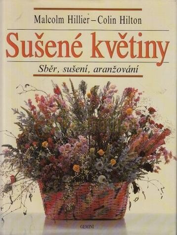 Sušené květiny : sběr, sušení, aranžování