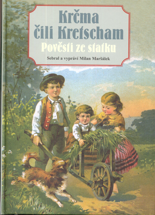 Krčma, čili, Kretscham :pověsti ze statku