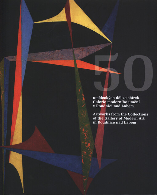 50 uměleckých děl ze sbírek Galerie moderního umění v Roudnici nad Labem