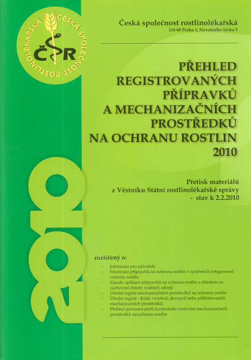 Přehled registrovaných přípravků a mechanizačních prostředků na ochranu rostlin 2010 :přetisk materiálů z Věstníku Státní rostlinolékařské správy - stav k 2.2.2010