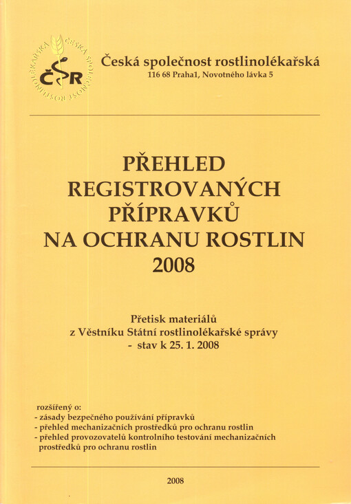 Přehled registrovaných přípravků na ochranu rostlin 2008 :přetisk materiálů z Věstníku Státní rostlinolékařské správy - stav k 25.1.2008