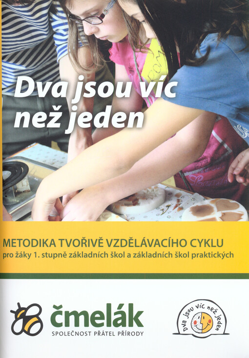 Dva jsou víc než jeden :metodika tvořivě vzdělávacího cyklu pro žáky 1. stupně základních škol a základních škol praktických