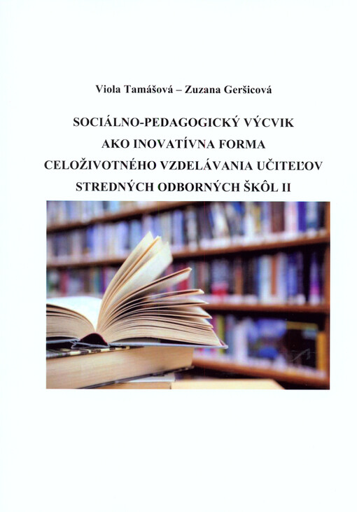 Sociálno-pedagogický výcvik ako inovatívna forma celoživotného vzdelávania učiteľov stredných odborných škôl II