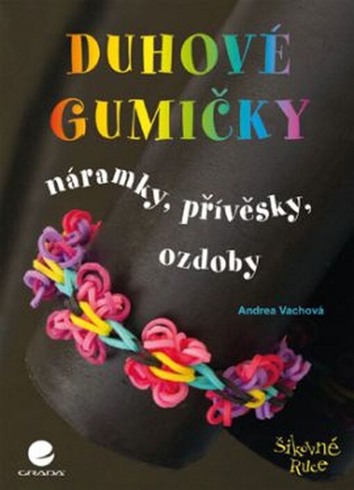 Duhové gumičky | Vachová Andrea - e-kniha