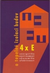 4x E o tepelné izolaci budov : energetika, environment, ekonomika, efektivnost