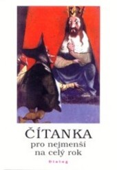 Čítanka pro nejmenší na celý rok : soubor autorských textů a ilustrací pro předškolní děti a nižší třídy základních škol