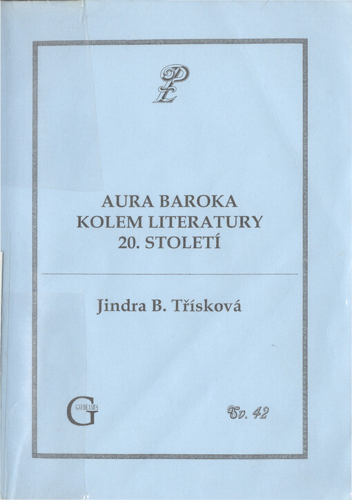 Aura baroka kolem literatury 20. století : důkazy z díla Jaroslava Durycha ve srovnání s Jaroslavem Haškem a Vladislavem Vančurou