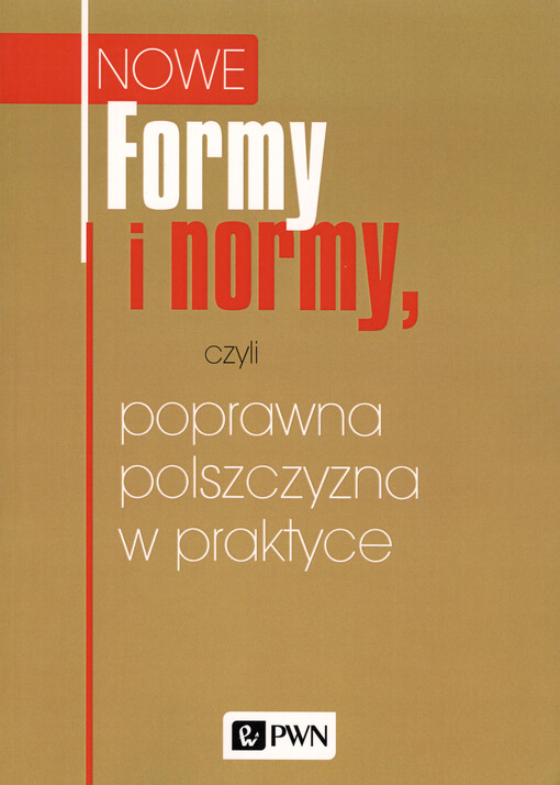 Formy i normy, czyli, Poprawna polszczyzna w praktyce