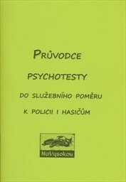 Průvodce psychotesty aneb do služebního poměru k policii či hasičům