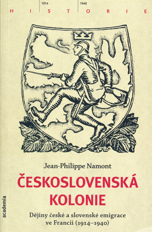Československá Kolonie : dějiny české a slovenské emigrace ve Francii (1914-1940)
