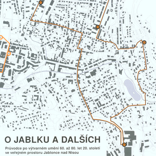 O jablku a dalších : průvodce po výtvarném umění 60. až 80. let 20. století ve veřejném prostoru Jablonce nad Nisou