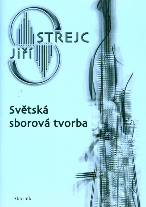 Světská sborová tvorbavýběr sborových skladeb a úprav lidových písní pro sbor a capella