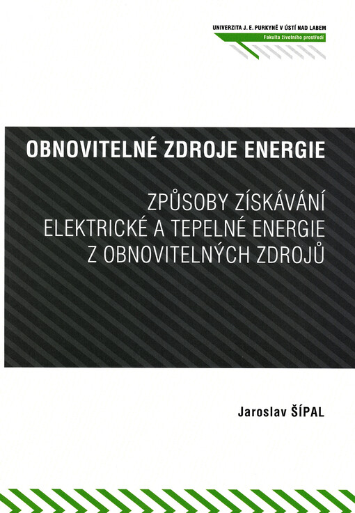 Obnovitelné zdroje energie :způsoby získávání elektrické a tepelné energie z obnovitelných zdrojů