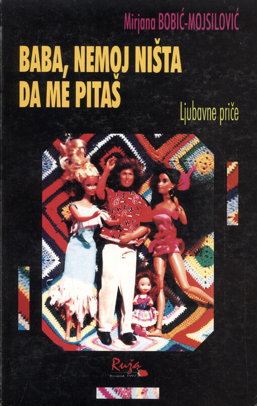 Baba, nemoj ništa da me pitaš : ljubavne priče