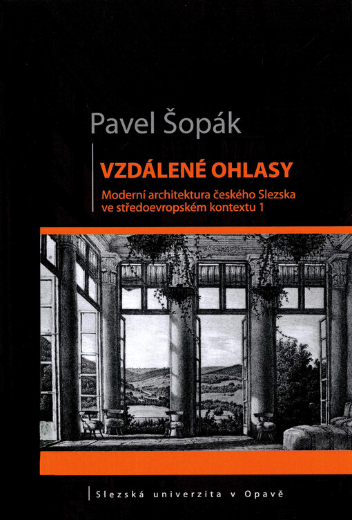 Vzdálené ohlasy : moderní architektura českého Slezska ve středoevropském kontextu