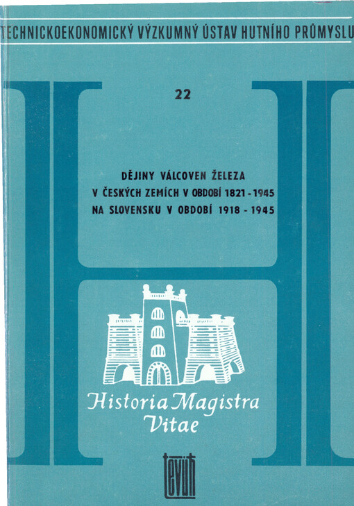 Dějiny válcoven železa v českých zemích v období 1821-1945, na Slovensku v období 1918-1945