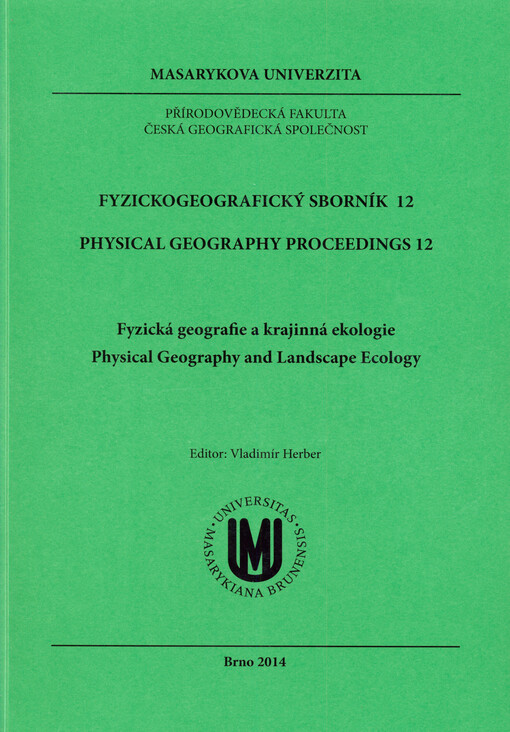 Fyzická geografie a krajinná ekologie =Physical Geography and Landscape Ecology : příspěvky z 31. výroční konference Fyzickogeografické sekce České geografické společnosti konané 5. a 6. února 2014 v Brně