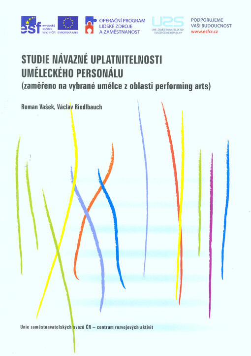 Studie návazné uplatnitelnosti uměleckého personálu :(zaměřeno na vybrané umělce z oblasti performing arts)