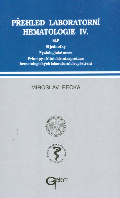 Přehled laboratorní hematologie.IV,SLP - SI jednotky - Fyziologické meze - Principy a klinická interpretace hematologických laboratorních vyšetření