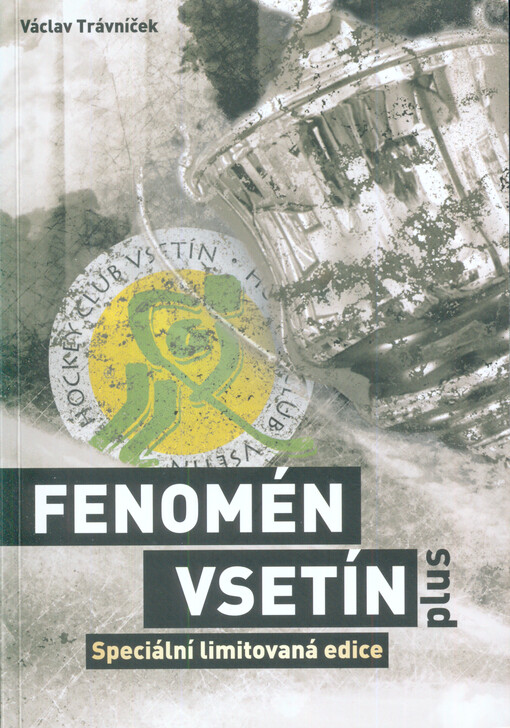 Fenomén Vsetín :37 rozhovorů o vsetínském hokeji