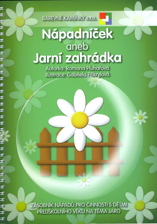 Nápadníček, aneb, Jarní zahrádkazásobník nápadů pro činnosti s dětmi předškolního věku na téma jaro