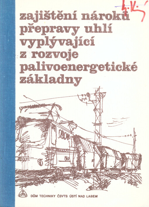Zajištění nároků přepravy uhlí vyplývající z rozvoje palivoenergetické základny :[Konf.], Ústí nad Labem 1979 : [Sborník přednášek]