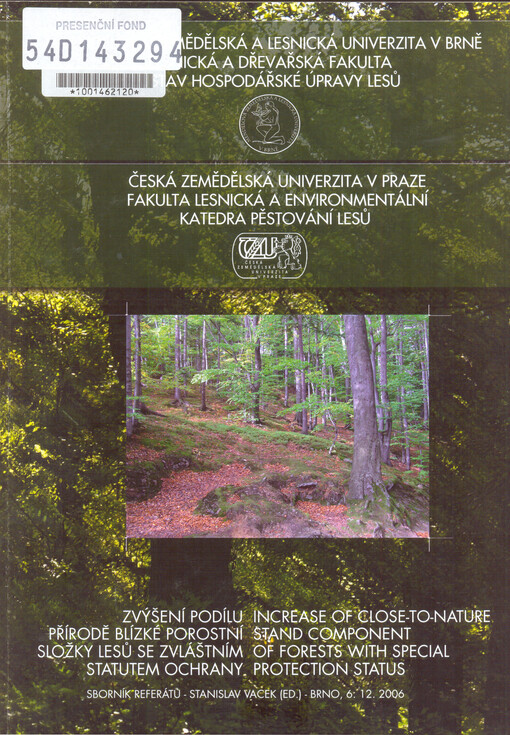 Zvýšení podílu přírodě blízké porostní složky lesů se zvláštním statutem ochrany =: Increase of close-to-nature stand component of forests with special protection status : Brno 6. prosince 2006 : sborník referátů