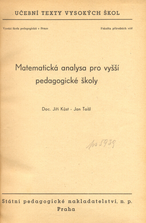 Matematická analysa pro vyšší pedagogické školy :určeno pro posluchače fakulty Vyšší pedagogické školy