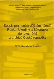 Soupis pramenů k dějinám národů Ruska, Ukrajiny a Běloruska do roku 1945 z archivů České republiky