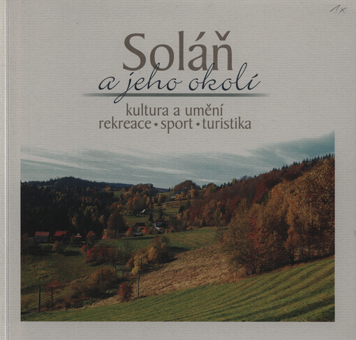 Soláň a jeho okolí :kultura a umění, rekreace, sport, turistika