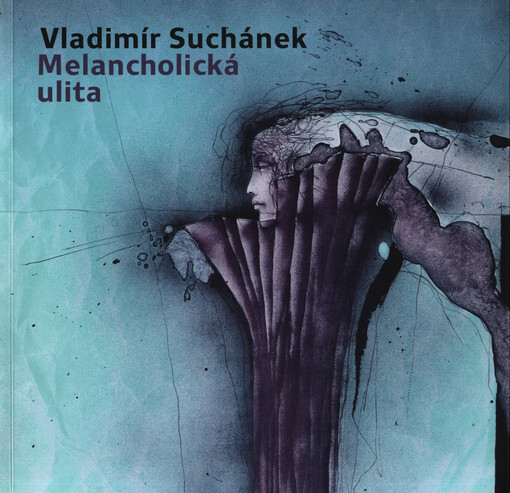 Vladimír Suchánek :melancholická ulita