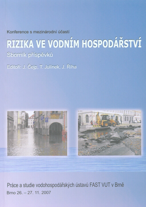 Rizika ve vodním hospodářství 2007 : sborník příspěvků : [konference s mezinárodní účastí : Brno 26.-27.11.2007