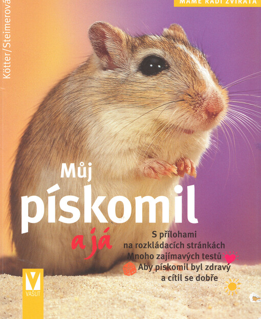 Můj pískomil a já: [s přílohami na rozkládacích stránkách]