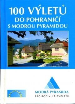 100 výletů do pohraničí s Modrou pyramidou