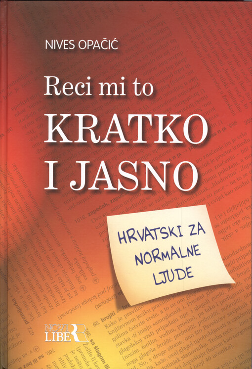 Reci mi to kratko i jasno : hrvatski za normalne ljude