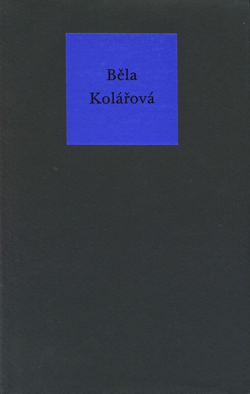 Běla Kolářová :[Raven Row, 31 January to 7 April 2013