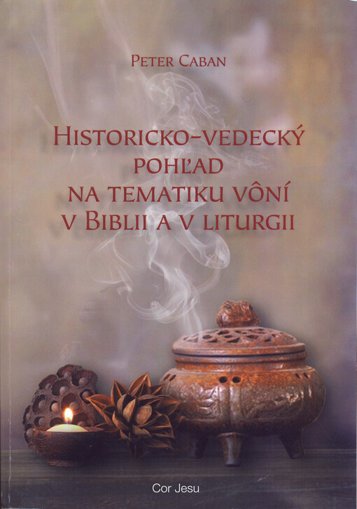 Historicko-vedecký pohľad na tematiku vôní v Biblii a v liturgii