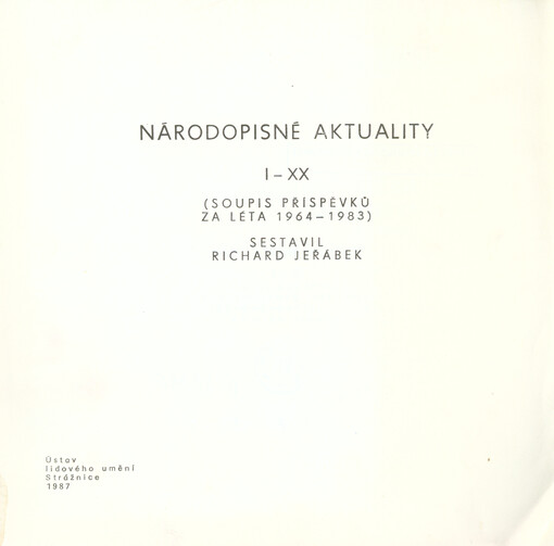 Národopisné aktuality =Current events in ethnography = Actualités ethnographiques = Aktualitäten aus der Voklskunde = Etnografičeskije novosti