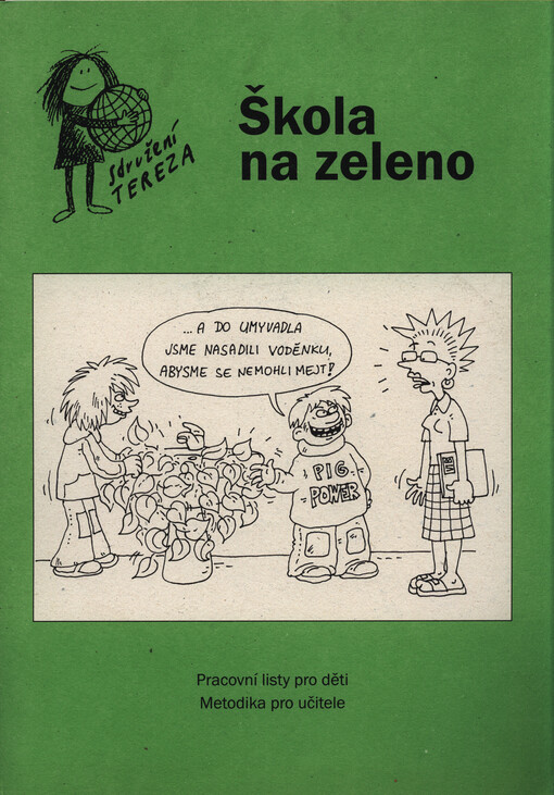 Škola na zeleno :pracovní listy pro děti, metodika pro učitele