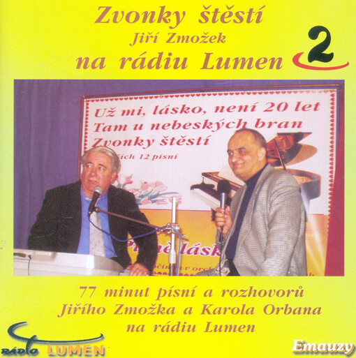 Zvonky štěstí[77 minut písní a rozhovorů Jiřího Zmožka a Karola Orbana na rádiu Lumen