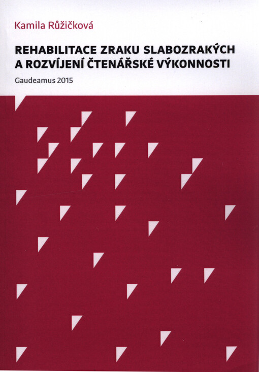 Rehabilitace zraku slabozrakých a rozvíjení čtenářské výkonnosti