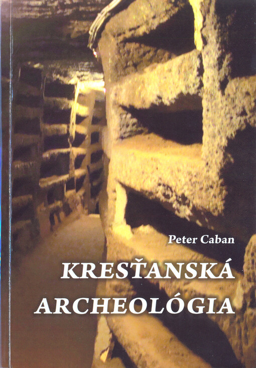 Učebnica kresťanskej archeológie :vysokoškolská učebnica