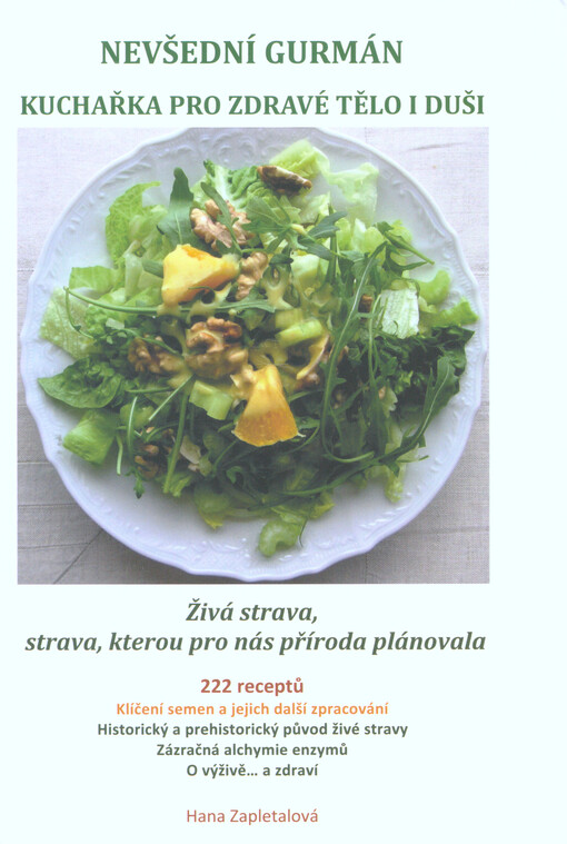 Nevšední gurmán :kuchařka pro zdravé tělo i duši