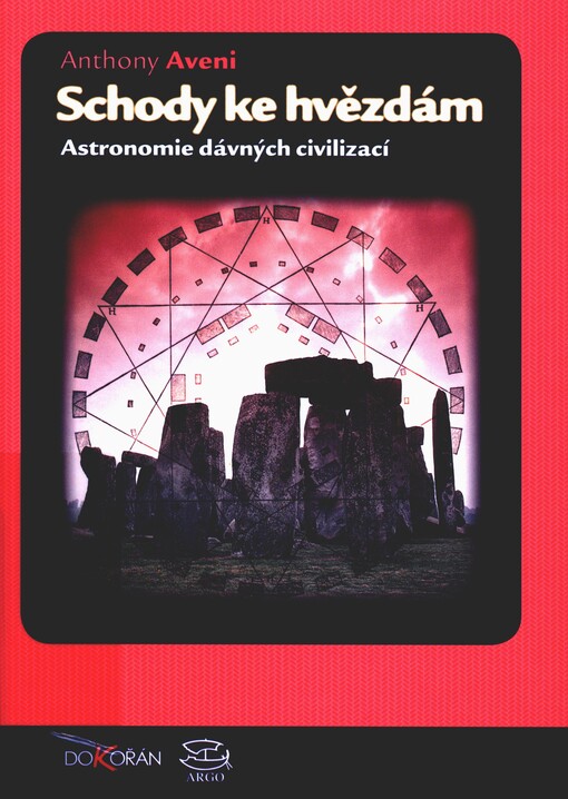 Schody ke hvězdám : astronomie dávných civilizací