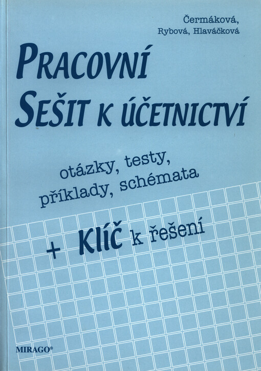 Pracovní sešit k účetnictví : otázky, testy, příklady, schémata + klíč k řešení